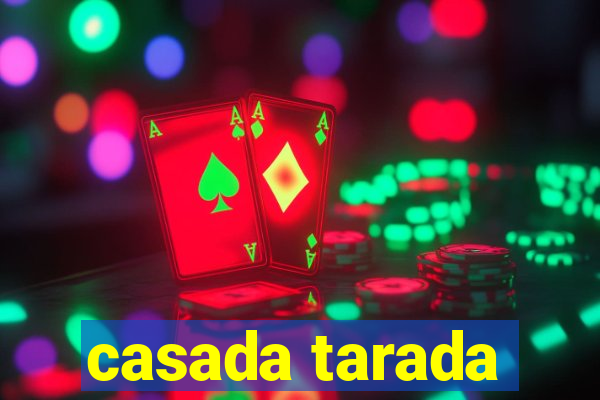 casada tarada